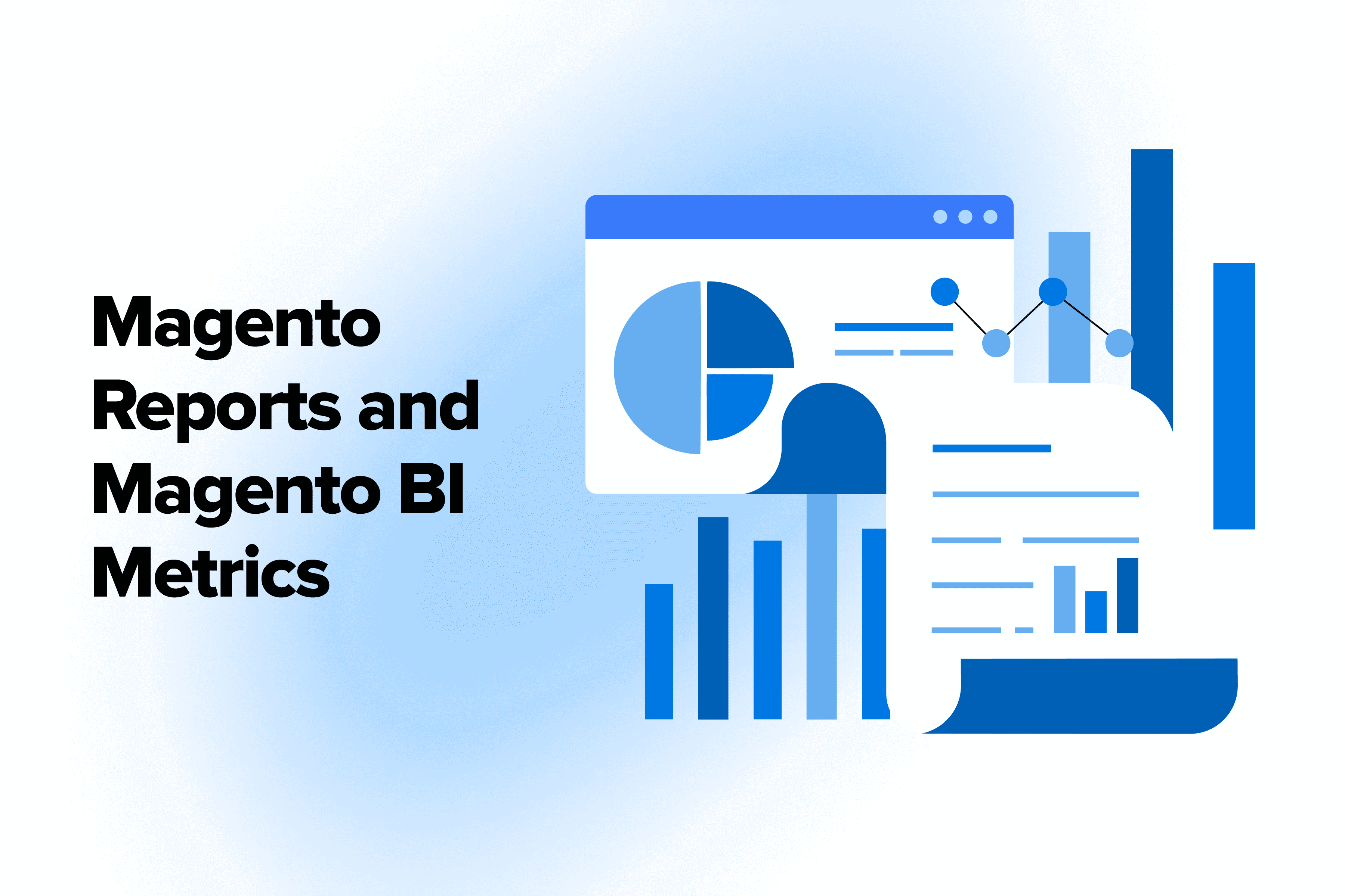 Magento Reports and Magento Metrics