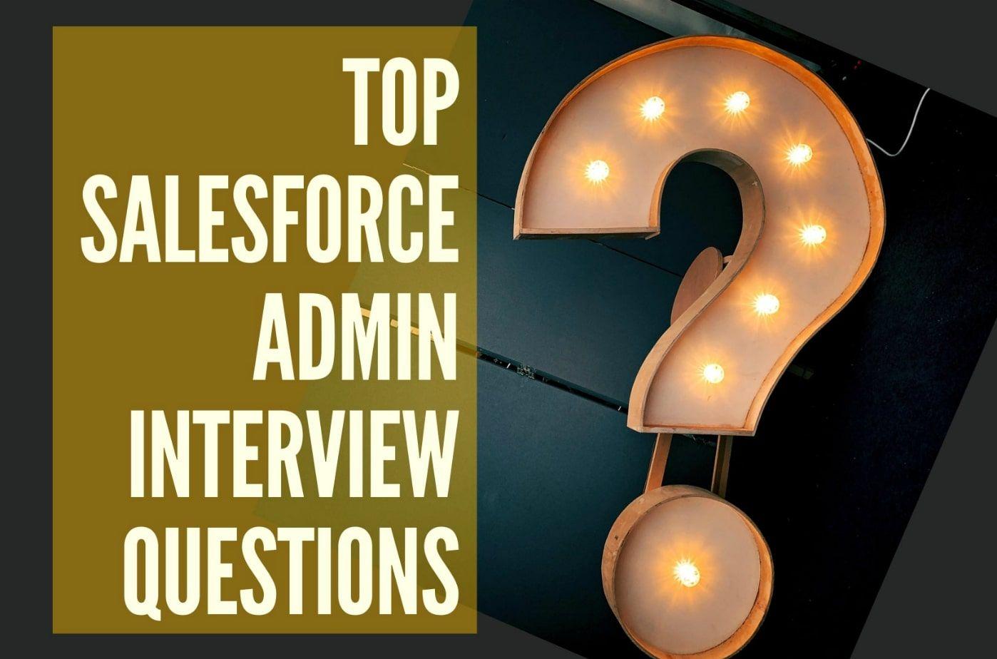 Top 25 Salesforce Admin Interview Questions