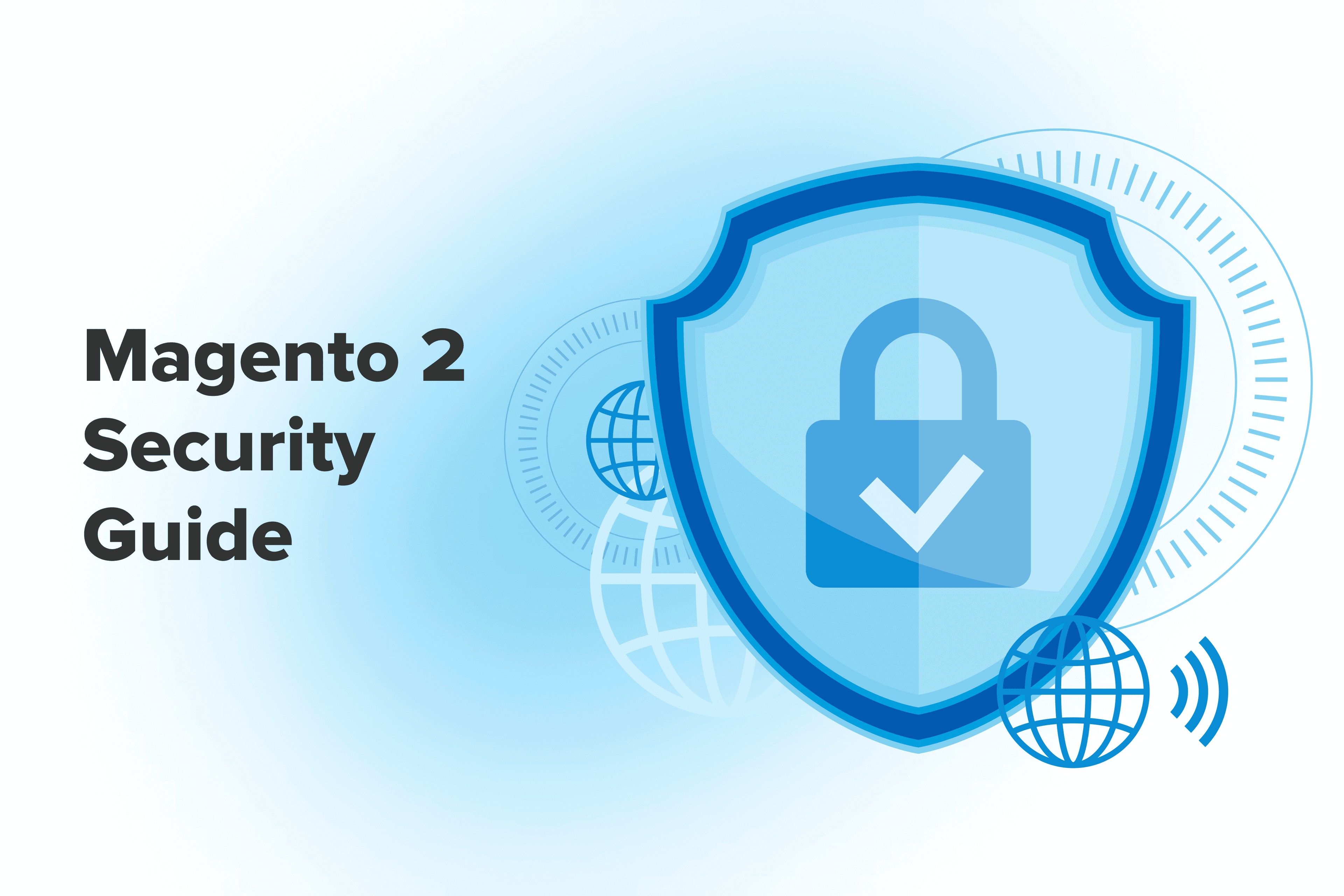 Magento 2 Security Guide: An Actionable Checklist (Updated for 2024)