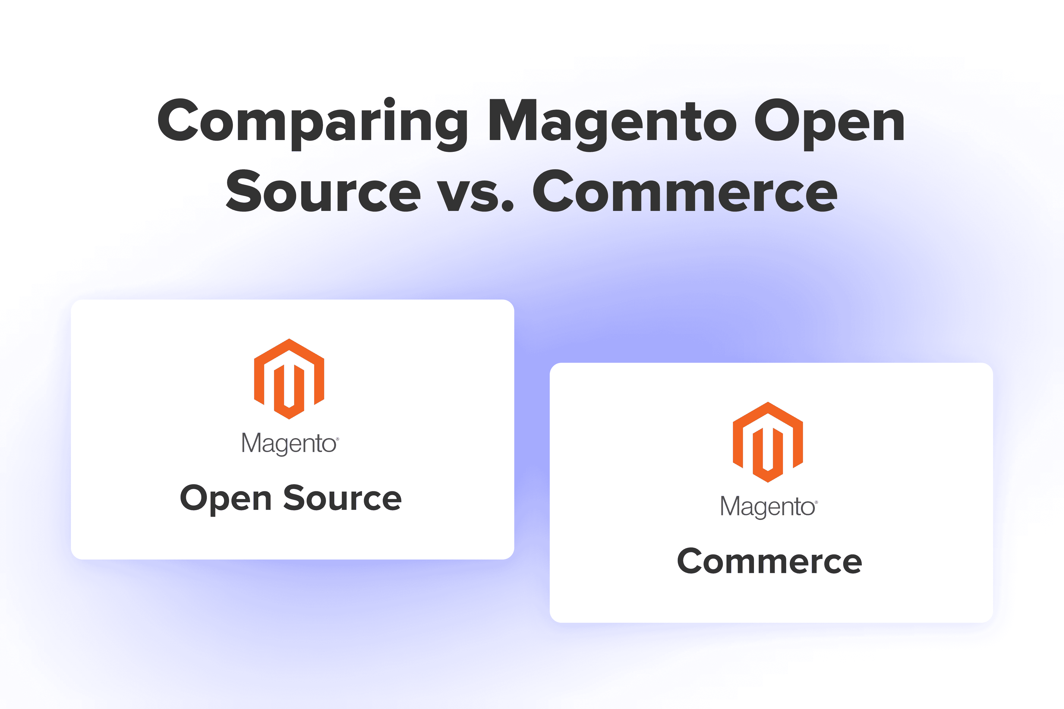 Magento Open Source vs. Commerce