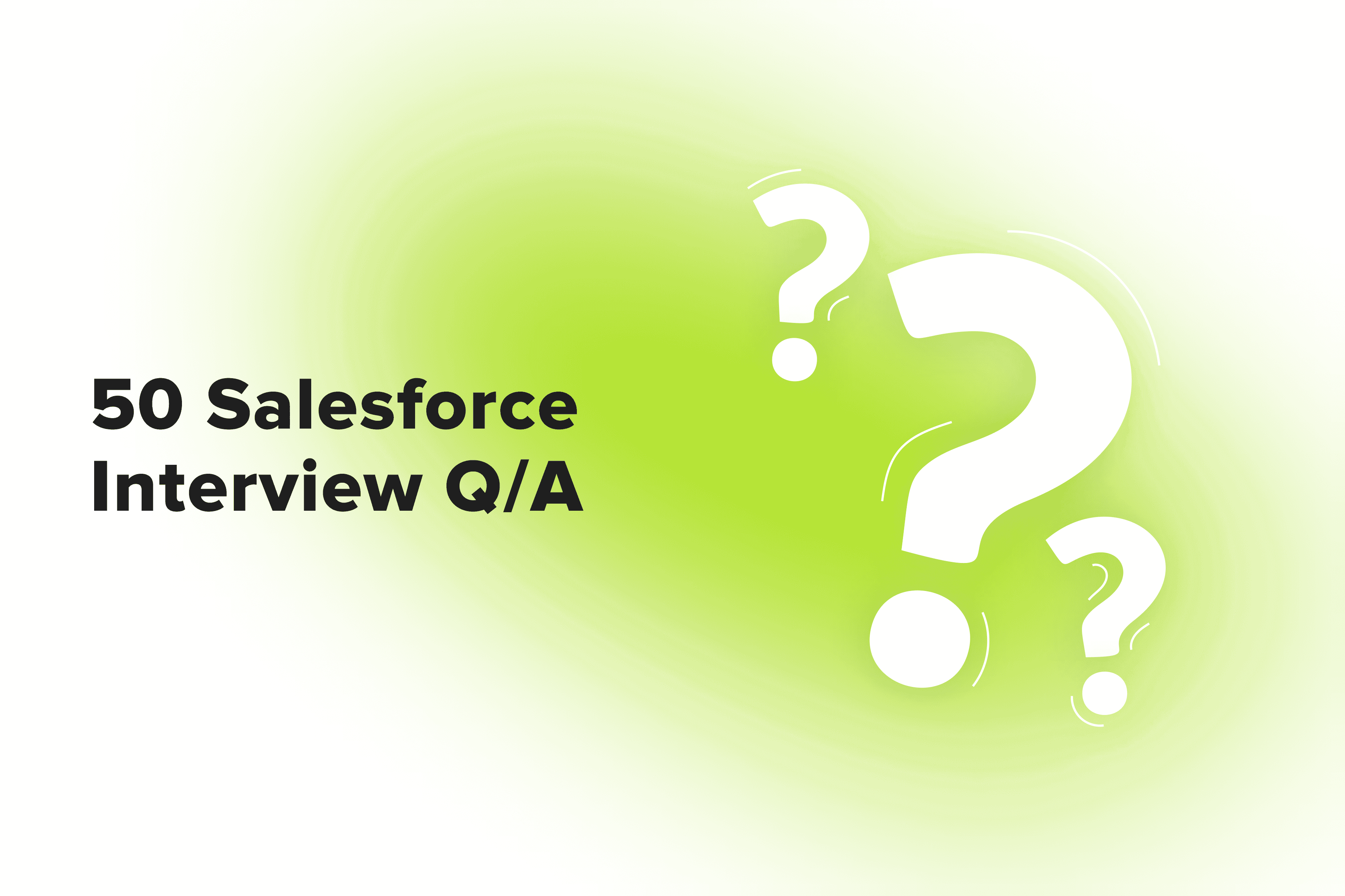 50 Salesforce Interview Q/A