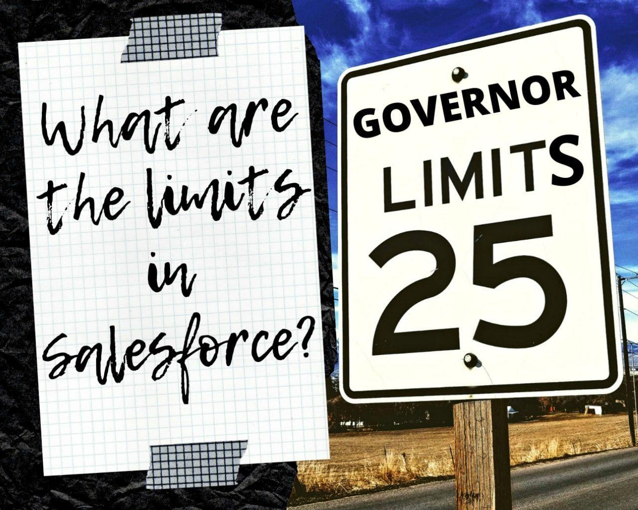 Getting Started With Governor Limits in Salesforce (Updated 2023)