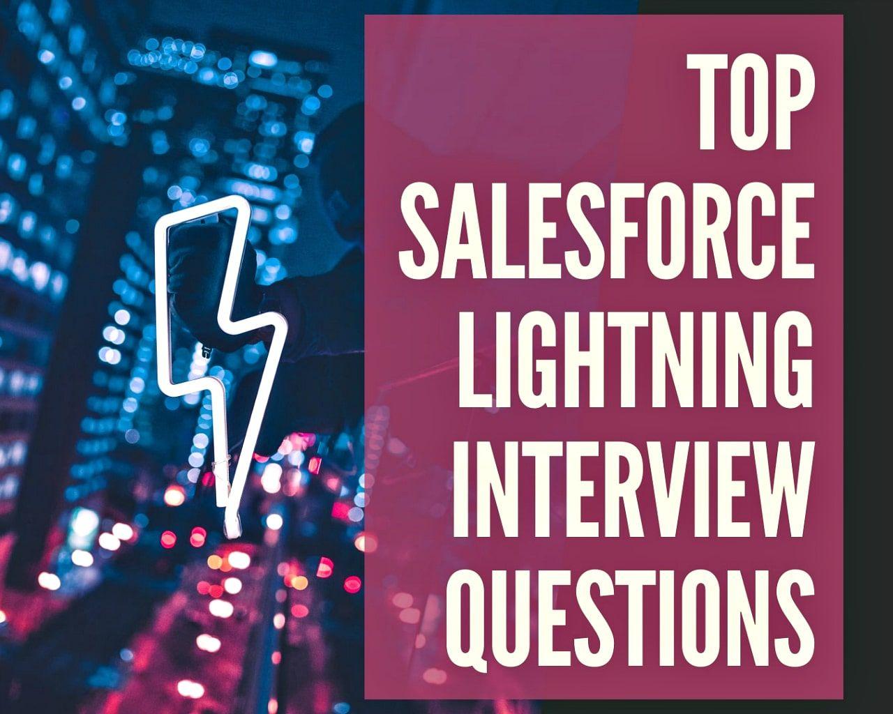 Top 25 Salesforce Lightning Interview Questions